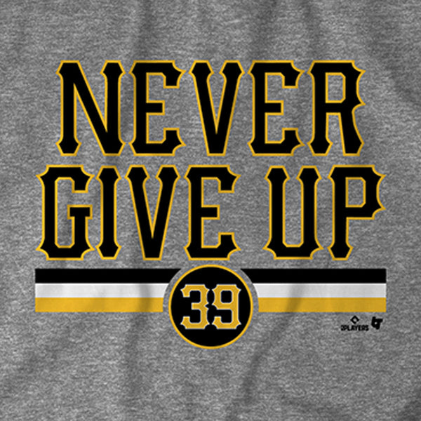 Drew Maggi: Never Give Up Shirt, Pittsburgh -MLBPA Licensed- BreakingT