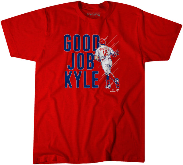 Kyle Schwarber: Good Job Kyle Shirt, Philadelphia - MLBPA - BreakingT