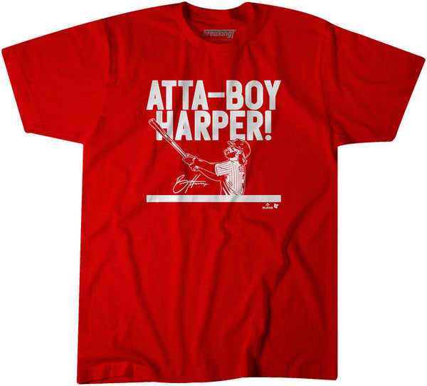 Bryce Harper: Atta-Boy Harper T-Shirt - MLBPA Licensed - BreakingT