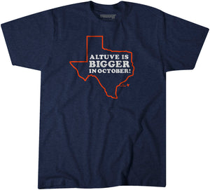 José Altuve is Bigger in October Shirt - MLBPA Licensed - BreakingT