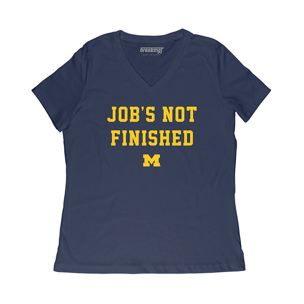 Michigan Football: Job's Not Finished Adult T-Shirt