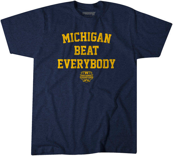 Michigan Football: Michigan Beat Everybody National Champs Adult T-Shirt