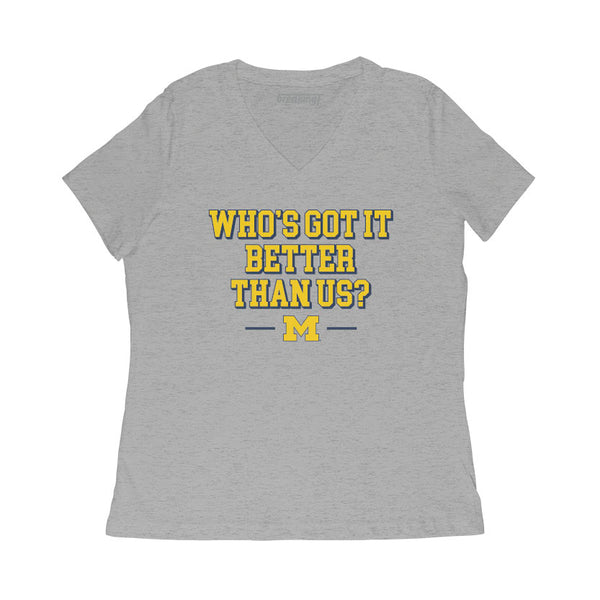 Michigan Football: Who's Got It Better Than Us? Adult T-Shirt