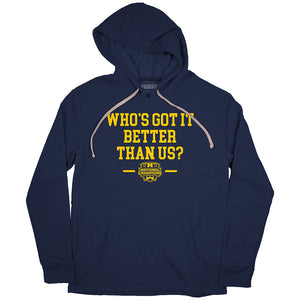 Michigan Football: Who's Got It Better Than Us National Champs Adult T-Shirt