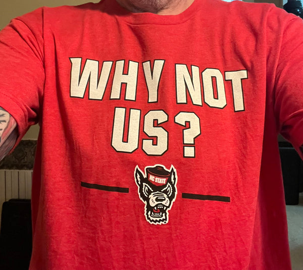 NC State Basketball: Why Not Us? Adult T-Shirt