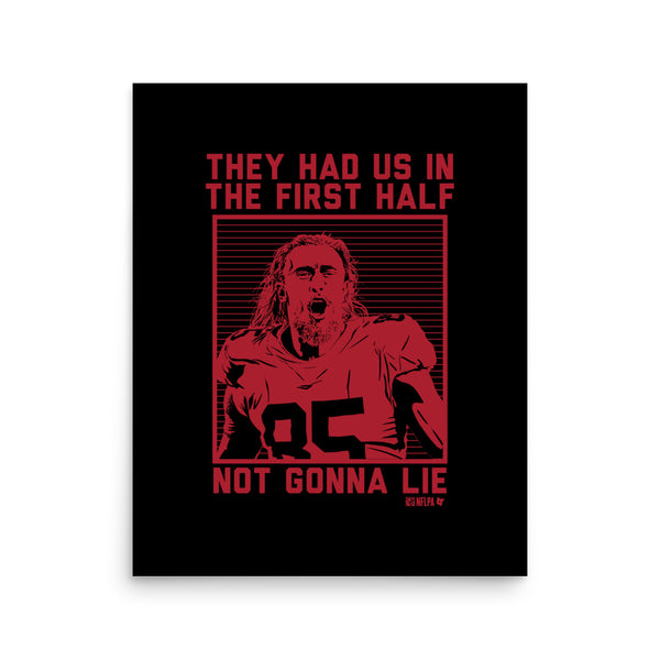 George Kittle: They Had Us In The First Half Art Print