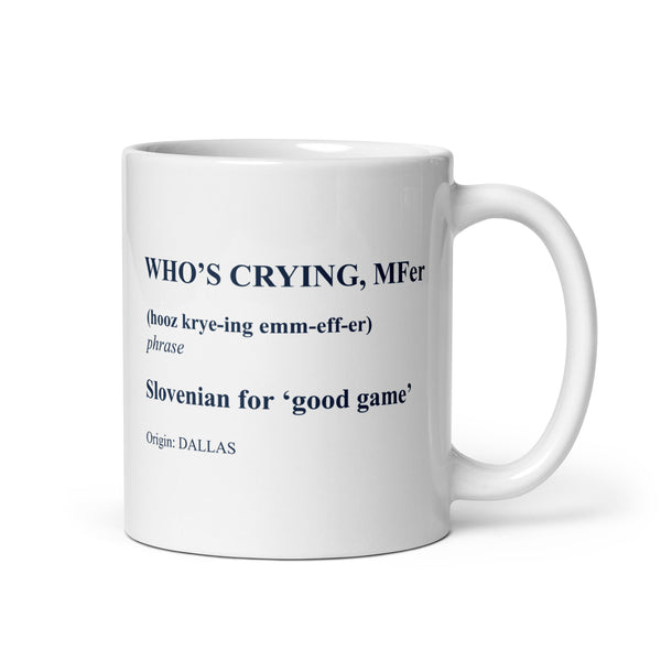 Who's Crying, MFer? Mug