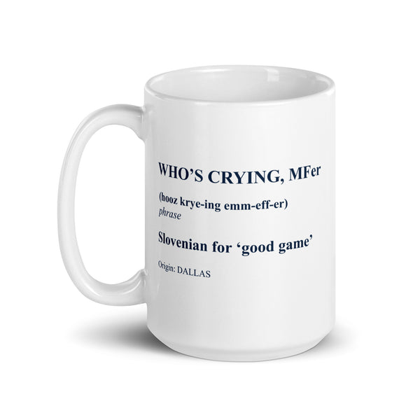 Who's Crying, MFer? Mug