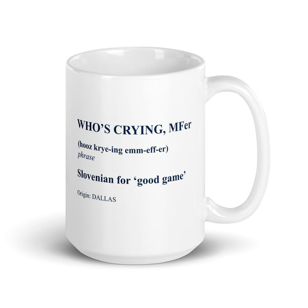 Who's Crying, MFer? Mug