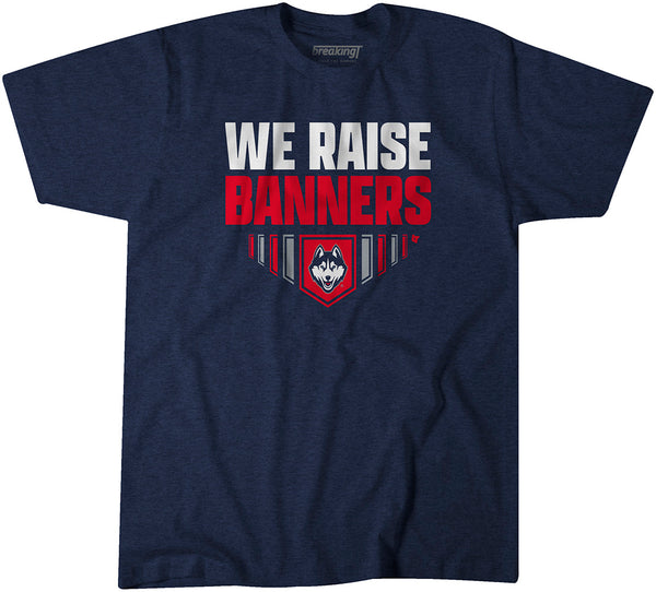 UConn: We Raise Banners