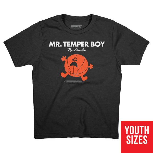 No Dunks: Mr. Temper Boy