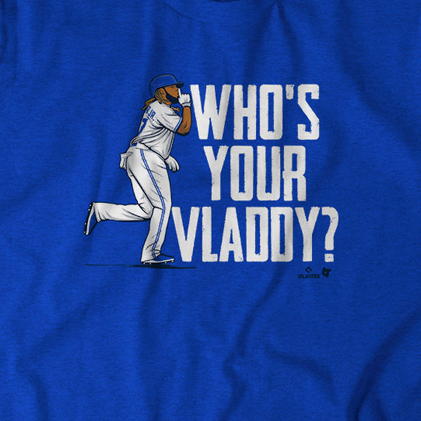 Vladimir Guerrero Jr: Who's Your Vladdy?