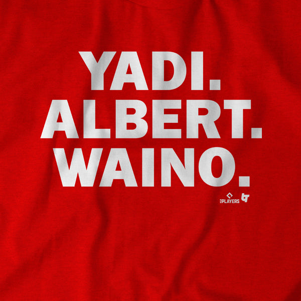 Yadi. Albert. Waino.