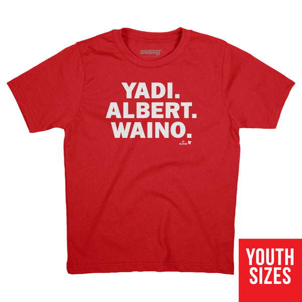 Yadi. Albert. Waino.