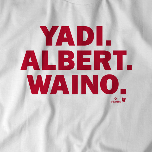 Yadi. Albert. Waino.