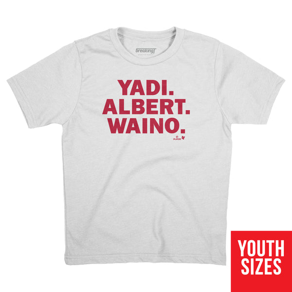 Yadi. Albert. Waino.