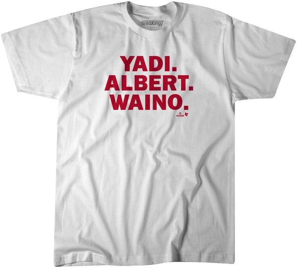 Yadi. Albert. Waino.