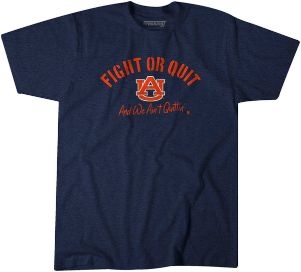 Auburn Football: Fight or Quit, and We Ain't Quittin'