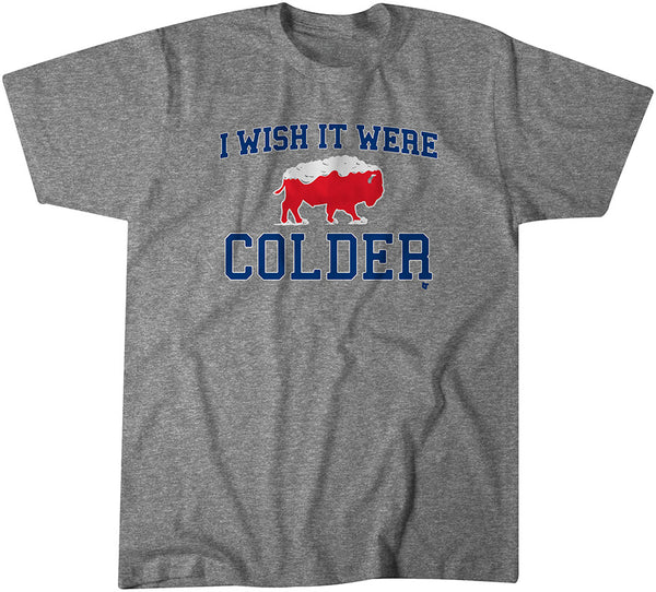 I Wish It Were Colder T-Shirt | Buffalo Pro Football