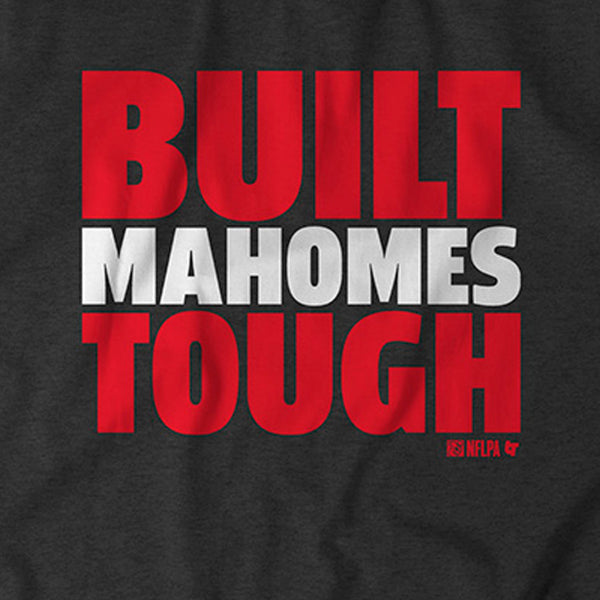 Patrick Mahomes: Built Mahomes Tough