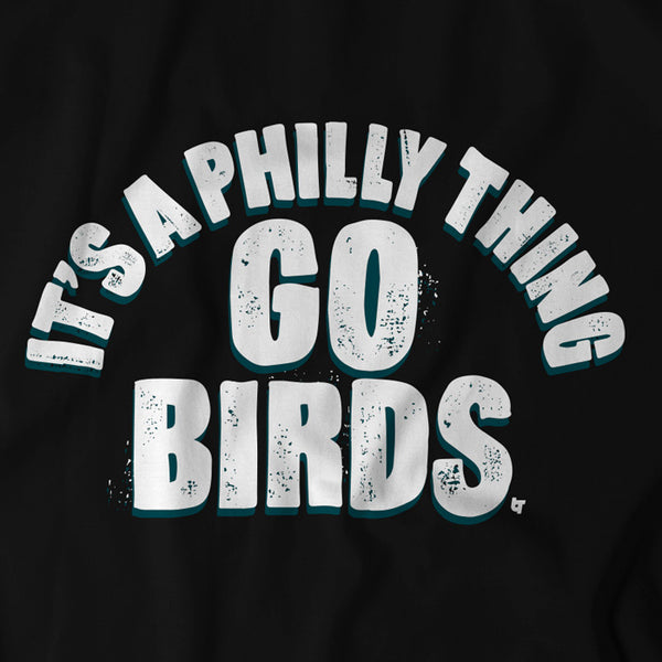 It's a Philly Thing: Go Birds T-Shirt | Jacksonville Pro Football