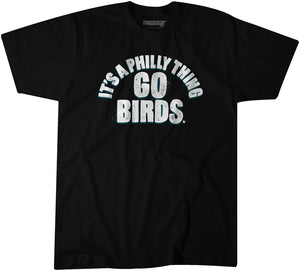 It's a Philly Thing: Go Birds T-Shirt | Jacksonville Pro Football