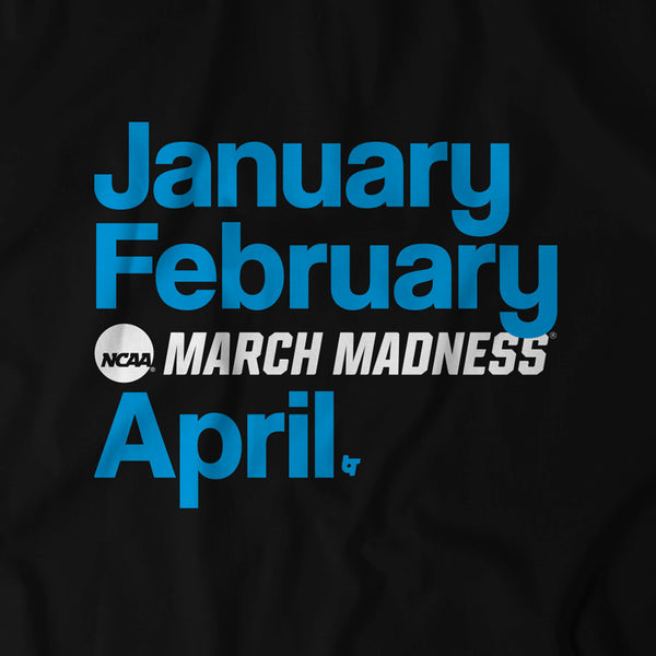 January February MADNESS April