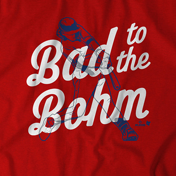 Alec Bohm: Bad to the Bohm Shirt, Philly - MLBPA Licensed - BreakingT