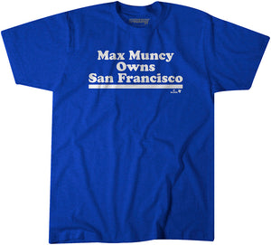 Max Muncy Owns San Francisco Shirt, LA - MLBPA Licensed - BreakingT