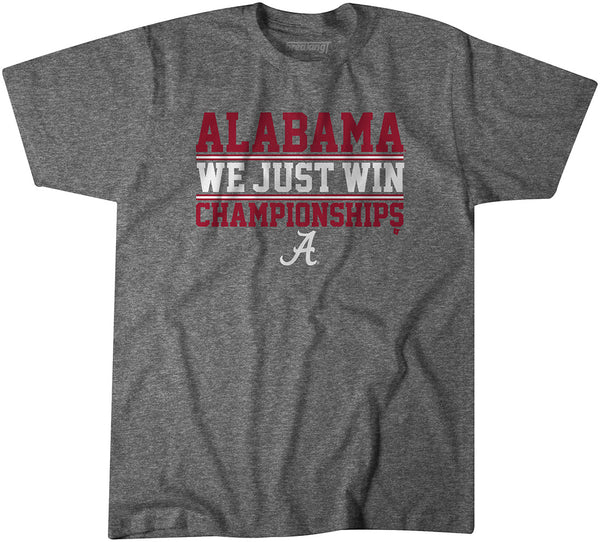 Alabama: We Just Win Championships