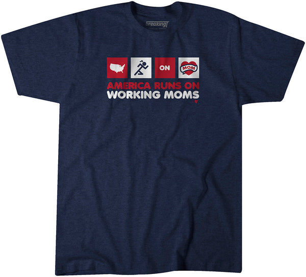 America Runs on Working Moms