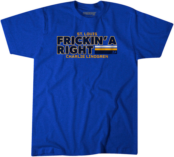 Charlie Lindgren: Frickin' A RIght Adult T-Shirt