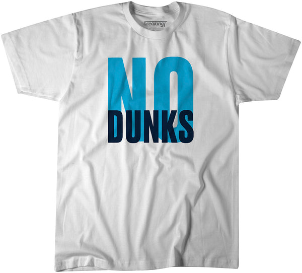 No Dunks