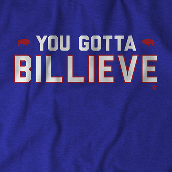 You Gotta Billieve T-Shirt | Buffalo Pro Football