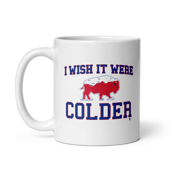 I Wish It Were Colder Mug T-Shirt | Buffalo Pro Football