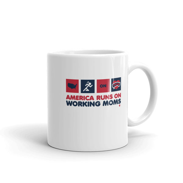 America Runs on Working Moms Mug